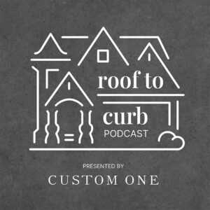 Roof to Curb Presented by Custom One